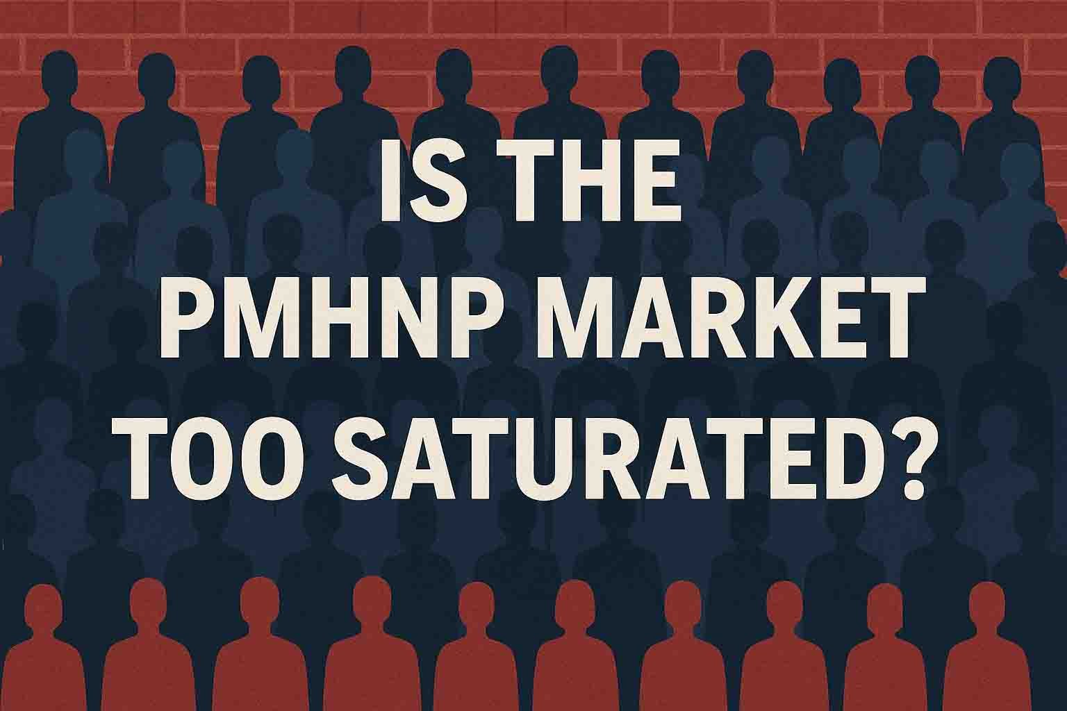 Is The PMHNP Market Too Saturated