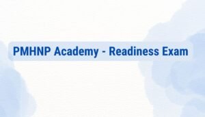 PMHNP Academy – Readiness Exam